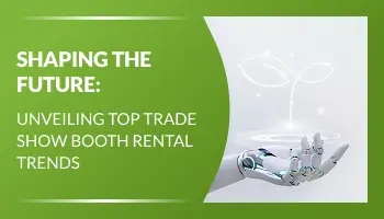 Shaping the Future: Unveiling 2024’s Top Trade Show Booth Rental Trends