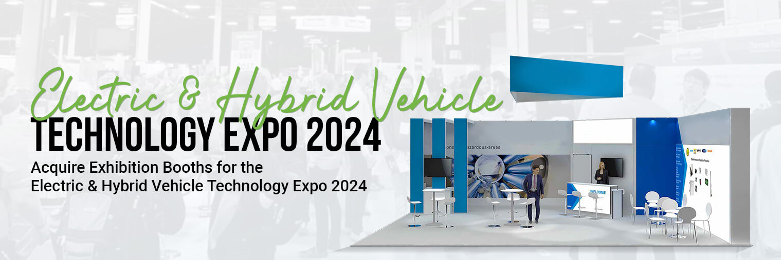 Stand Rentals for Electric & Hybrid Vehicle Technology 2024 - Electric & Hybrid Vehicle Technology Expo