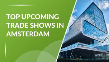 Top Upcoming Trade Shows in Amsterdam 2025-2026