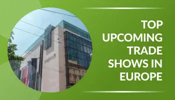 Top Upcoming Trade Shows In Europe 2026