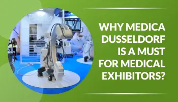 Why Medica Dusseldorf is a Must for Medical Exhibitors?