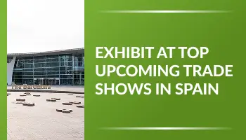 Exhibit at Top Upcoming Trade Shows in Spain 2026